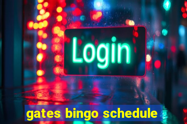 gates bingo schedule