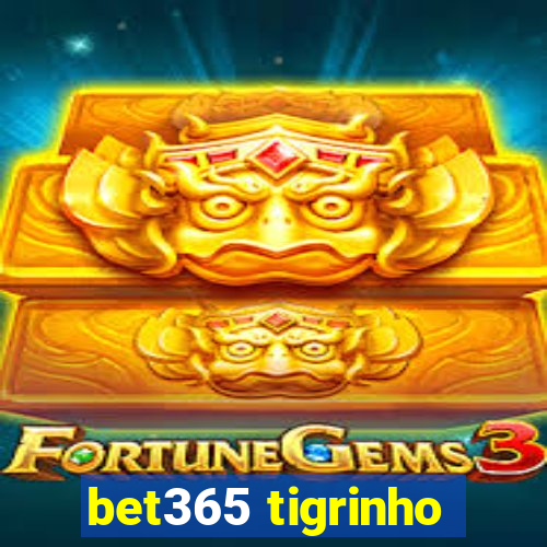 bet365 tigrinho