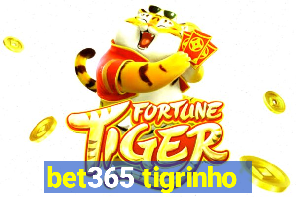 bet365 tigrinho