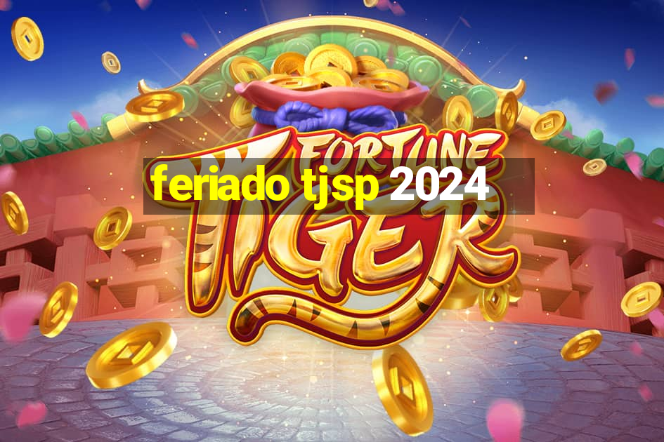 feriado tjsp 2024