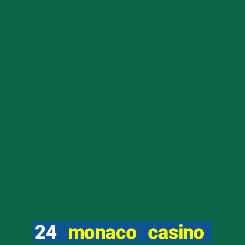 24 monaco casino no deposit bonus