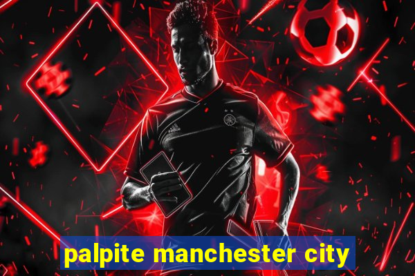 palpite manchester city