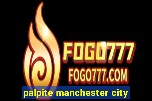 palpite manchester city