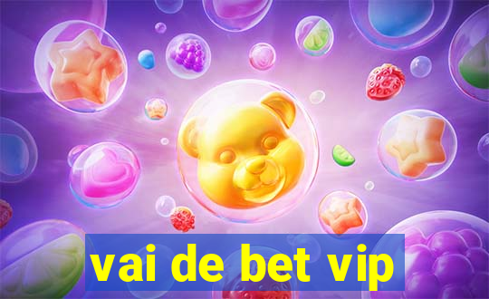 vai de bet vip