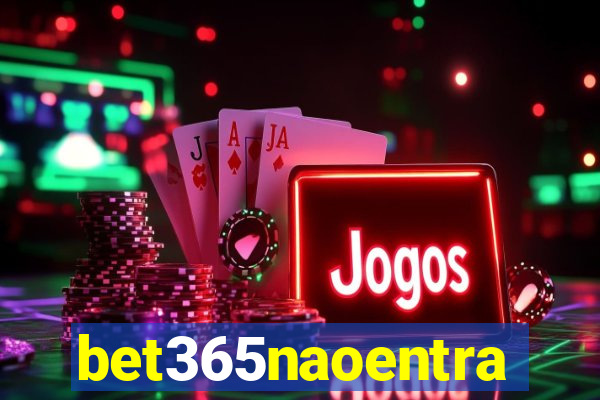 bet365naoentra