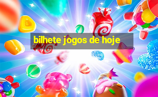 bilhete jogos de hoje