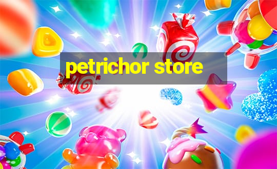 petrichor store