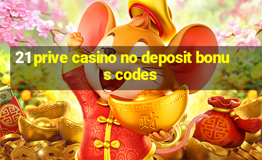 21 prive casino no deposit bonus codes