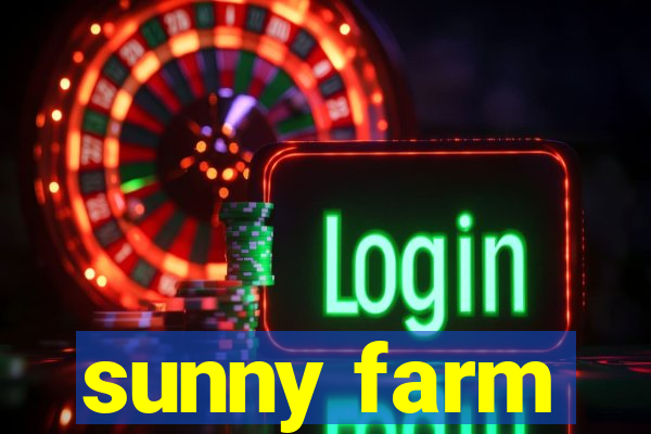 sunny farm