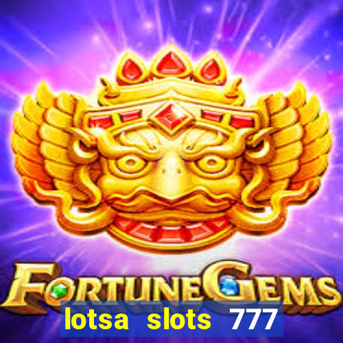 lotsa slots 777 paga mesmo