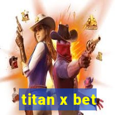 titan x bet