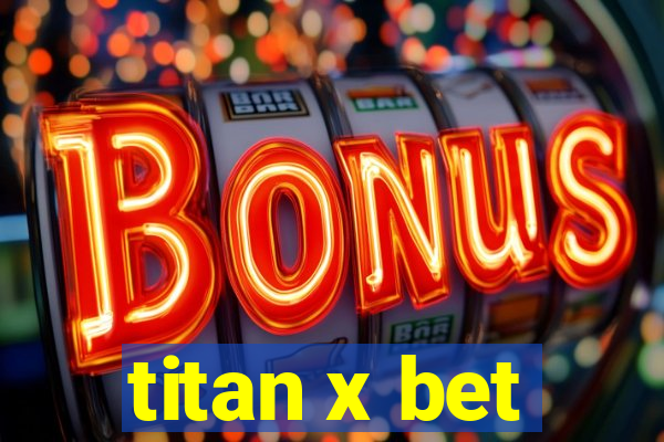 titan x bet