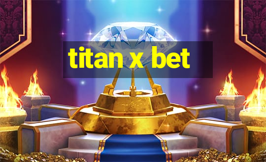 titan x bet