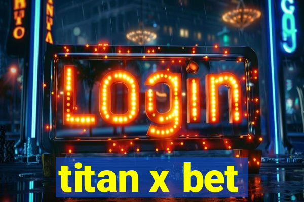 titan x bet