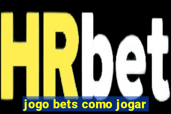 jogo bets como jogar