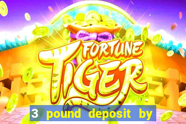 3 pound deposit by sms casino uk