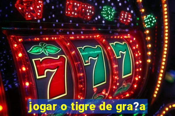 jogar o tigre de gra?a