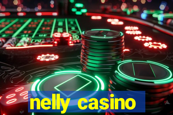 nelly casino