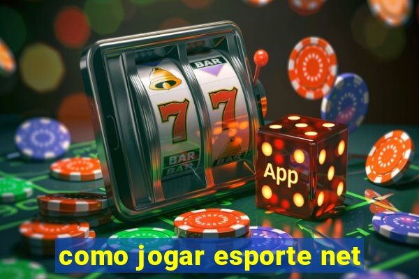 como jogar esporte net