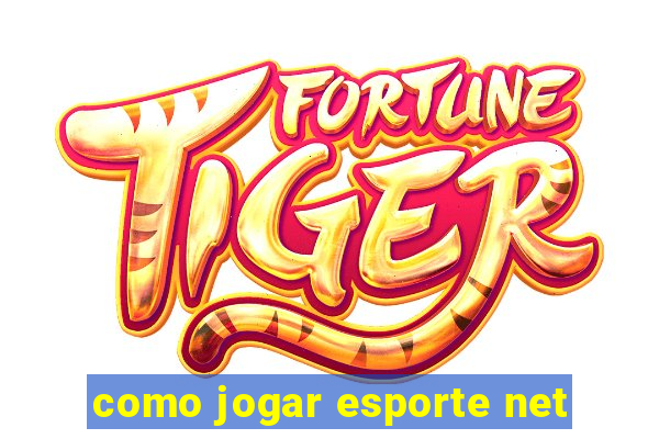 como jogar esporte net