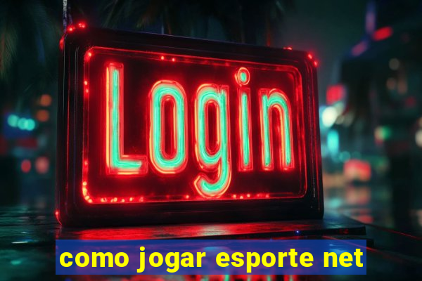 como jogar esporte net