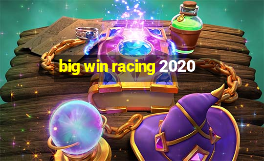 big win racing 2020