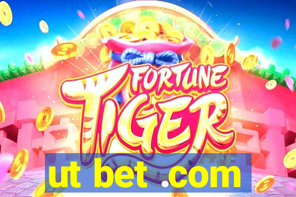 ut bet .com