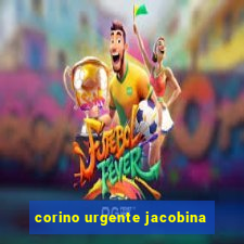 corino urgente jacobina