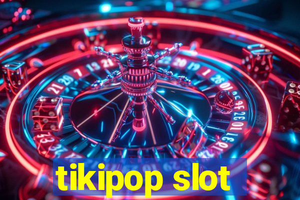 tikipop slot