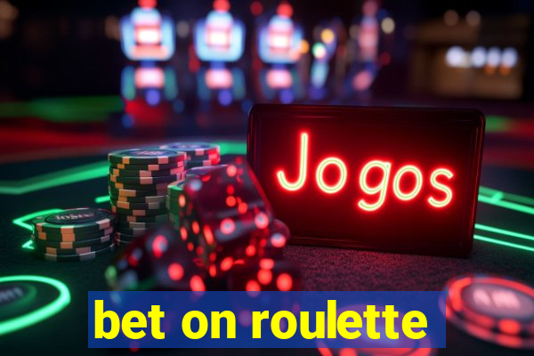 bet on roulette