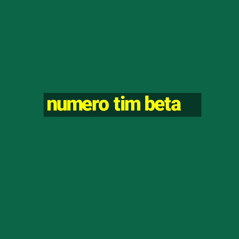 numero tim beta