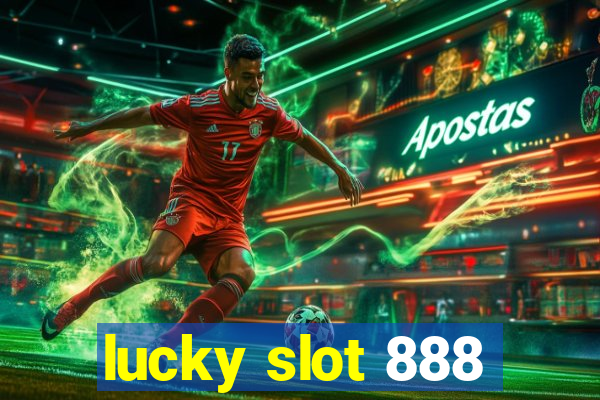 lucky slot 888