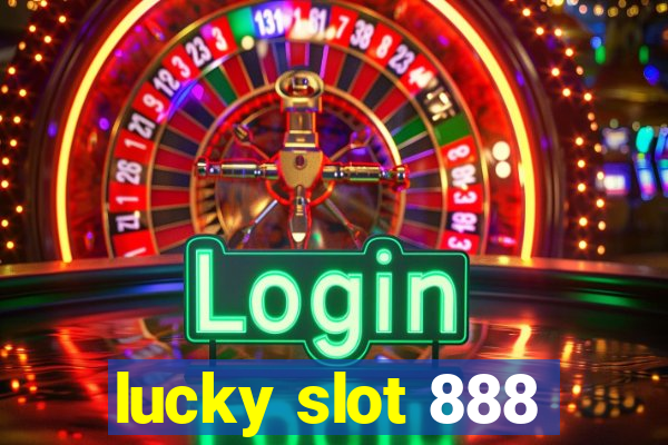 lucky slot 888