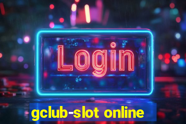 gclub-slot online