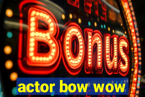 actor bow wow