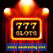 stars awakening slot