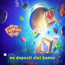 no deposit slot bonus