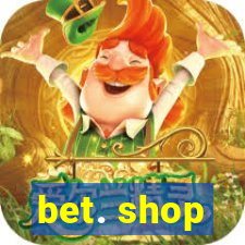 bet. shop