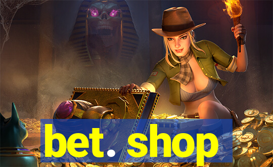 bet. shop