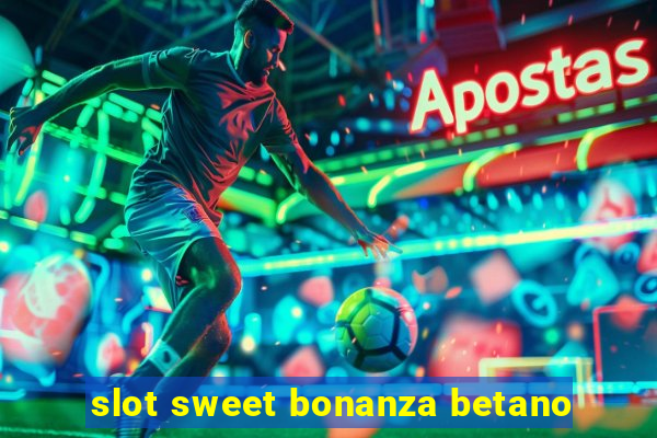 slot sweet bonanza betano