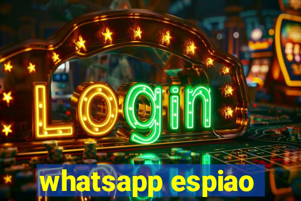 whatsapp espiao