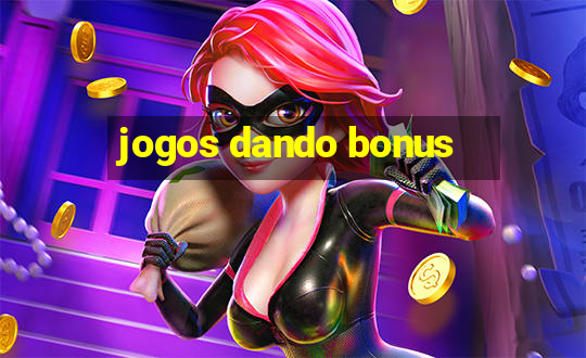 jogos dando bonus