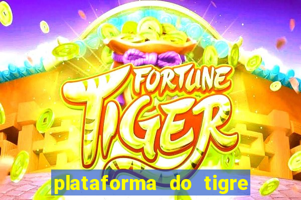 plataforma do tigre que da bonus no cadastro