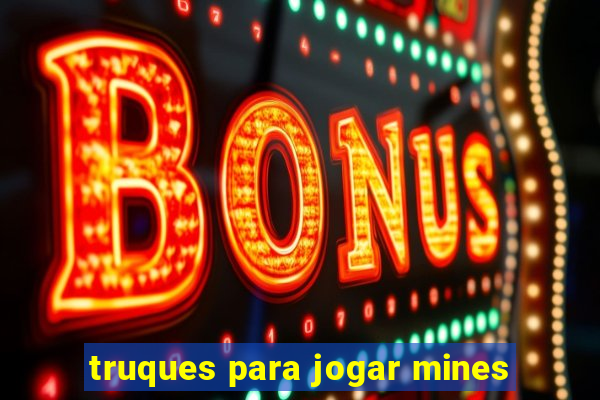 truques para jogar mines