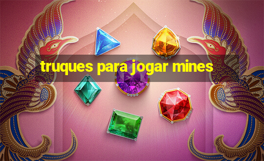 truques para jogar mines