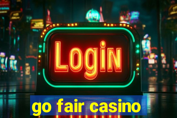 go fair casino