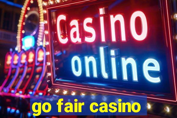 go fair casino