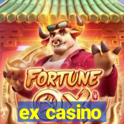 ex casino