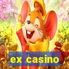 ex casino