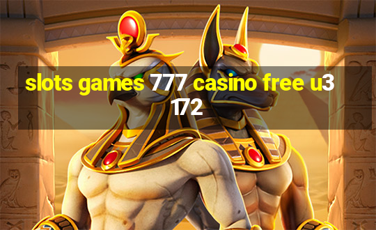 slots games 777 casino free u3172